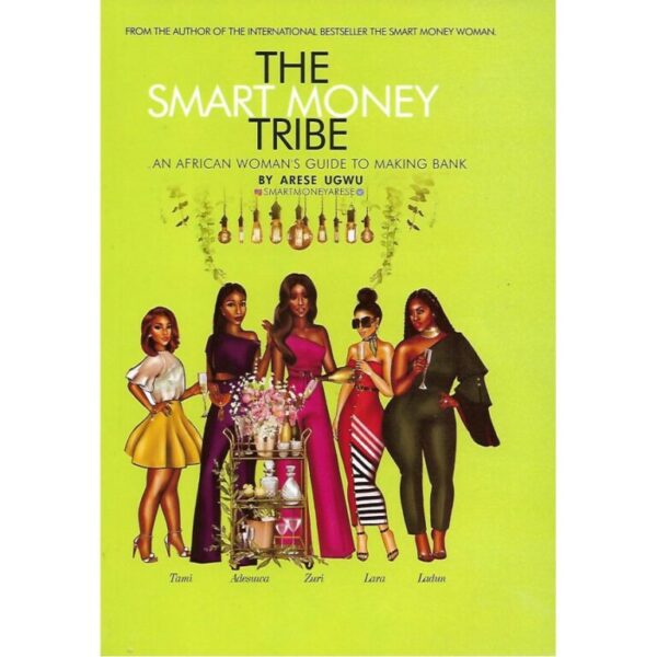 The Smart Money Tribe by Arese Ugwu