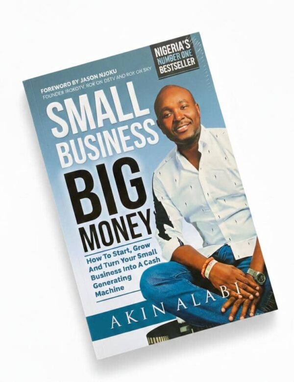 Small Business Big Money By Akin Alabi